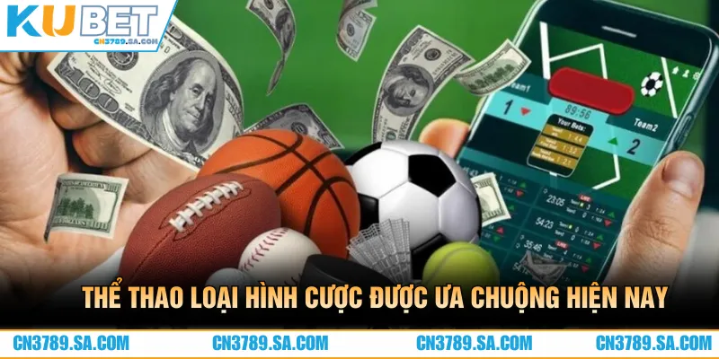 Thể thao là loại hình giải trí được đông đảo hội viên ưa chuộng hiện nay